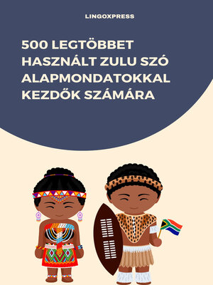 cover image of 500 Legtöbbet Használt Zulu Szó Alapmondatokkal Kezdők Számára
